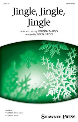 Johnny Marks: Jingle, Jingle, Jingle: (Arr. Greg Gilpin): Gemischter Chor mit Begleitung