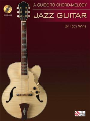 A Guide to Chord-Melody Jazz Guitar: Gitarre Solo