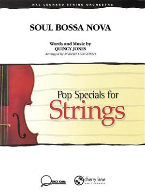 Quincy Jones: Soul Bossa Nova: (Arr. Robert Longfield): Streichensemble