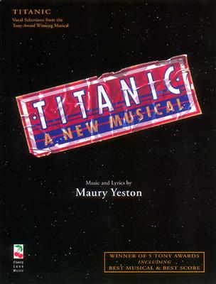 Titanic: The Musical: Klavier, Gesang, Gitarre (Songbooks)