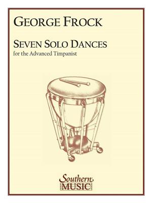 George Frock: Seven Solo Dances for the Advanced Timpanist: Pauke