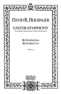 David R. Holsinger: Symphonia Resurrectus Mvt 3 From Easter Symphony: Blasorchester