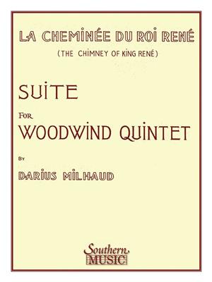 Darius Milhaud: Chimney Of King Rene (La Cheminée Du Roi René): Holzbläserensemble