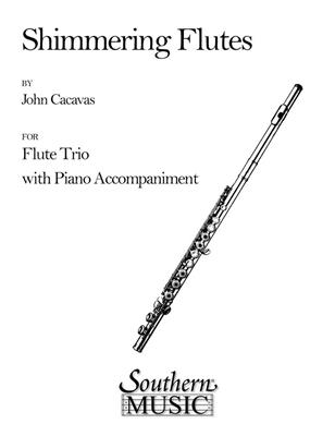 John Cacavas: Shimmering Flutes: Flöte Ensemble