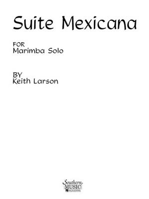Keith Larson: Suite Mexicana: Marimba