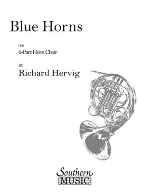 Richard Hervig: Blue Horns For Horn Choir: Horn Ensemble