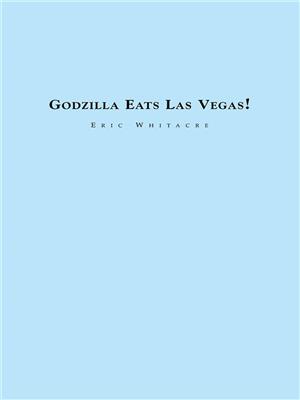 Eric Whitacre: Godzilla eats Las Vegas: Blasorchester