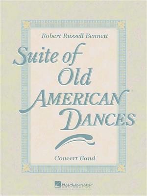 Robert Russell Bennett: Suite of Old American Dances (Deluxe Edition): Blasorchester