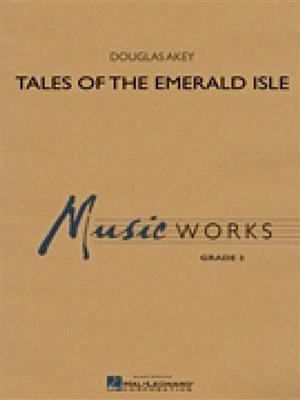 Douglas Akey: Tales of the Emerald Isle: Blasorchester