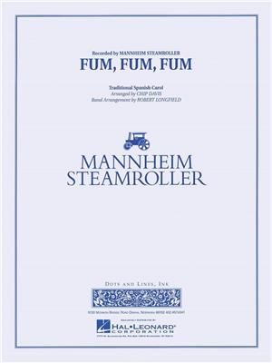 Mannheim Steamroller: Fum, Fum, Fum: (Arr. Chip Davis): Blasorchester