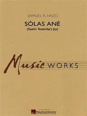 Samuel R. Hazo: Sólas Ané (Yesterday's Joy): Blasorchester
