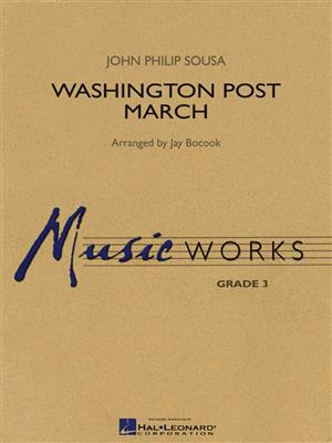 John Philip Sousa: Washington Post March: (Arr. Jay Bocook): Blasorchester