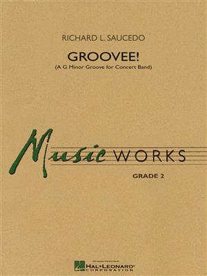 Richard L. Saucedo: Groovee!: Blasorchester
