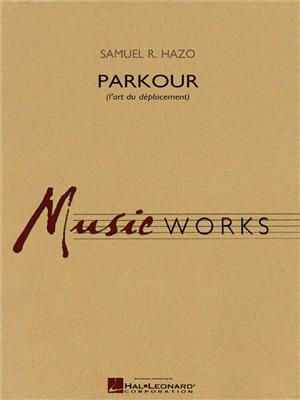 Samuel R. Hazo: Parkour (l'art du d?placement): Blasorchester