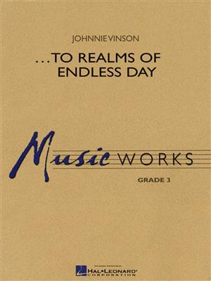 Johnnie Vinson: ...To Realms of Endless Day: Blasorchester