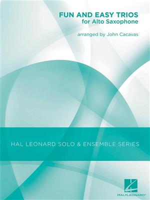 Fun and Easy Trios for Alto Saxophone: (Arr. John Cacavas): Saxophon Ensemble