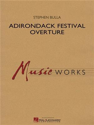 Stephen Bulla: Adirondack Festival Overture: Blasorchester