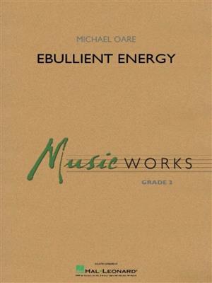 Michael Oare: Ebullient Energy: Blasorchester