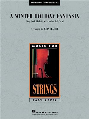 A Winter Holiday Fantasia: (Arr. John Leavitt): Streichensemble