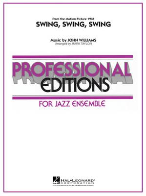 John Williams: Swing, Swing, Swing: (Arr. Mark Taylor): Jazz Ensemble