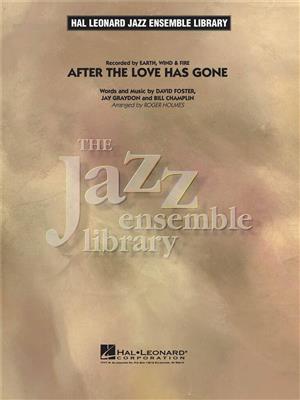 Earth, Wind & Fire: After the Love Has Gone: (Arr. Roger Holmes): Jazz Ensemble