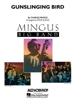 Charles Mingus: Gunslinging Bird: (Arr. Steve Slagle): Jazz Ensemble