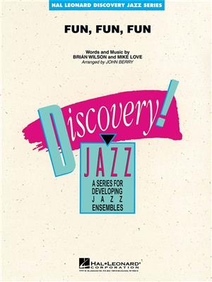 Brian Wilson: Fun, Fun, Fun: (Arr. John Berry): Jazz Ensemble