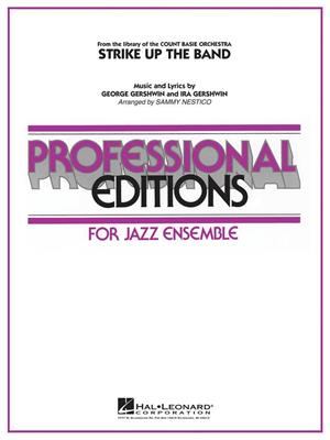 George Gershwin: Strike Up the Band: (Arr. Sammy Nestico): Jazz Ensemble