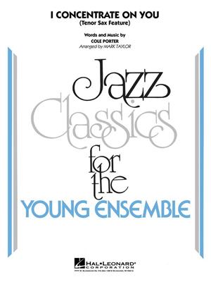 Cole Porter: I Concentrate on You: (Arr. Mark Taylor): Jazz Ensemble mit Solo