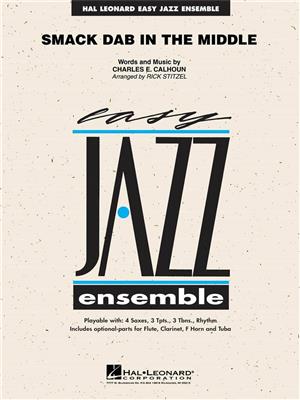 Charles Calhoun: Smack Dab In The Middle: (Arr. Rick Stitzel): Jazz Ensemble