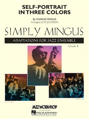 Charles Mingus: Self-Portrait In Three Colors: (Arr. Sy Johnson): Jazz Ensemble