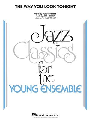 Jerome Kern: The Way You Look Tonight: (Arr. Mark Taylor): Jazz Ensemble