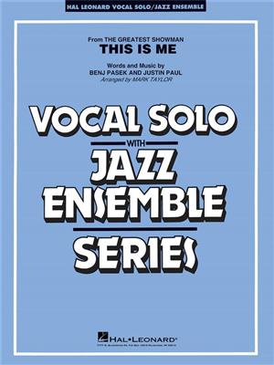 Benj Pasek: This Is Me: (Arr. Mark Taylor): Jazz Ensemble mit Gesang