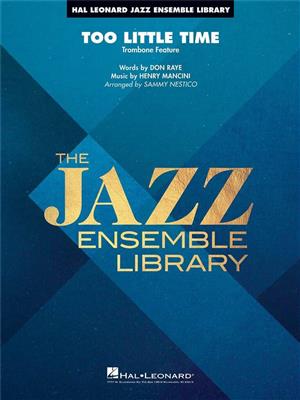 Too Little Time (Solo Trombone Feature): (Arr. Sammy Nestico): Jazz Ensemble
