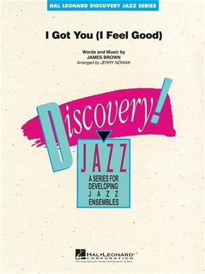 James Brown: I Got You (I Feel Good): (Arr. Jerry Nowak): Jazz Ensemble
