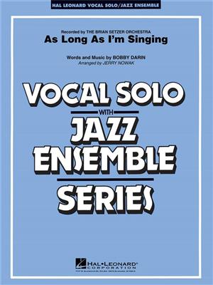 Bobby Darin: As Long As I'm Singin': (Arr. Jerry Nowak): Jazz Ensemble mit Gesang