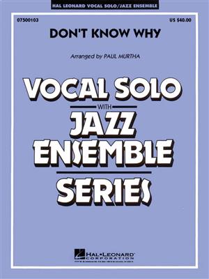 Norah Jones: Don't Know Why: (Arr. Paul Murtha): Jazz Ensemble mit Gesang