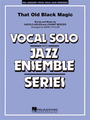 Harold Arlen: That Old Black Magic: (Arr. Mark Taylor): Jazz Ensemble mit Gesang