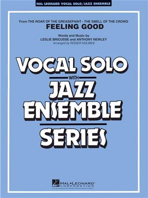 Anthony Newley: Feeling Good (Vocal Solo/Jazz Ens): (Arr. Roger Holmes): Jazz Ensemble mit Gesang
