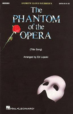 Andrew Lloyd Webber: The Phantom of the Opera: (Arr. Ed Lojeski): Gemischter Chor mit Begleitung