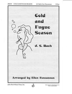 Johann Sebastian Bach: Cold And Fugue Season: (Arr. Ellen Foncannon): Gemischter Chor mit Begleitung