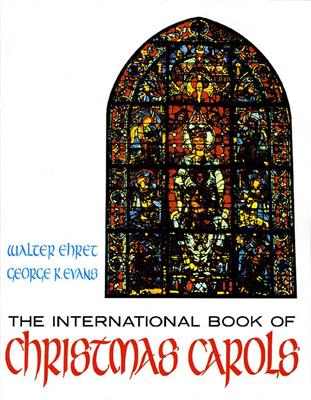 The International Book of Christmas Carols: (Arr. Walter Ehret): Gesang mit Klavier