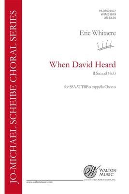 Eric Whitacre: When David Heard: Gemischter Chor A cappella