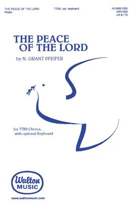 N. Grant Pfeifer: The Peace of the Lord: Männerchor A cappella