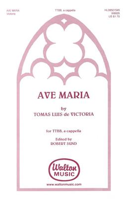 Tomás Luis de Victoria: Ave Maria: (Arr. Robert Sund): Männerchor A cappella