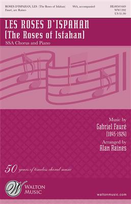 Gabriel Fauré: Les Roses d'Ispahan: (Arr. Alan Raines): Frauenchor mit Begleitung