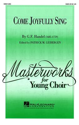 Georg Friedrich Händel: Come Joyfully Sing: (Arr. Patrick M. Liebergen): Gemischter Chor mit Begleitung