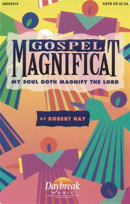 Robert Ray: Gospel Magnificat: Gemischter Chor mit Begleitung