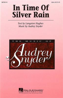 Audrey Snyder: In Time of Silver Rain: Frauenchor mit Begleitung