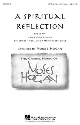 A Spiritual Reflection: (Arr. Moses Hogan): Gemischter Chor mit Begleitung